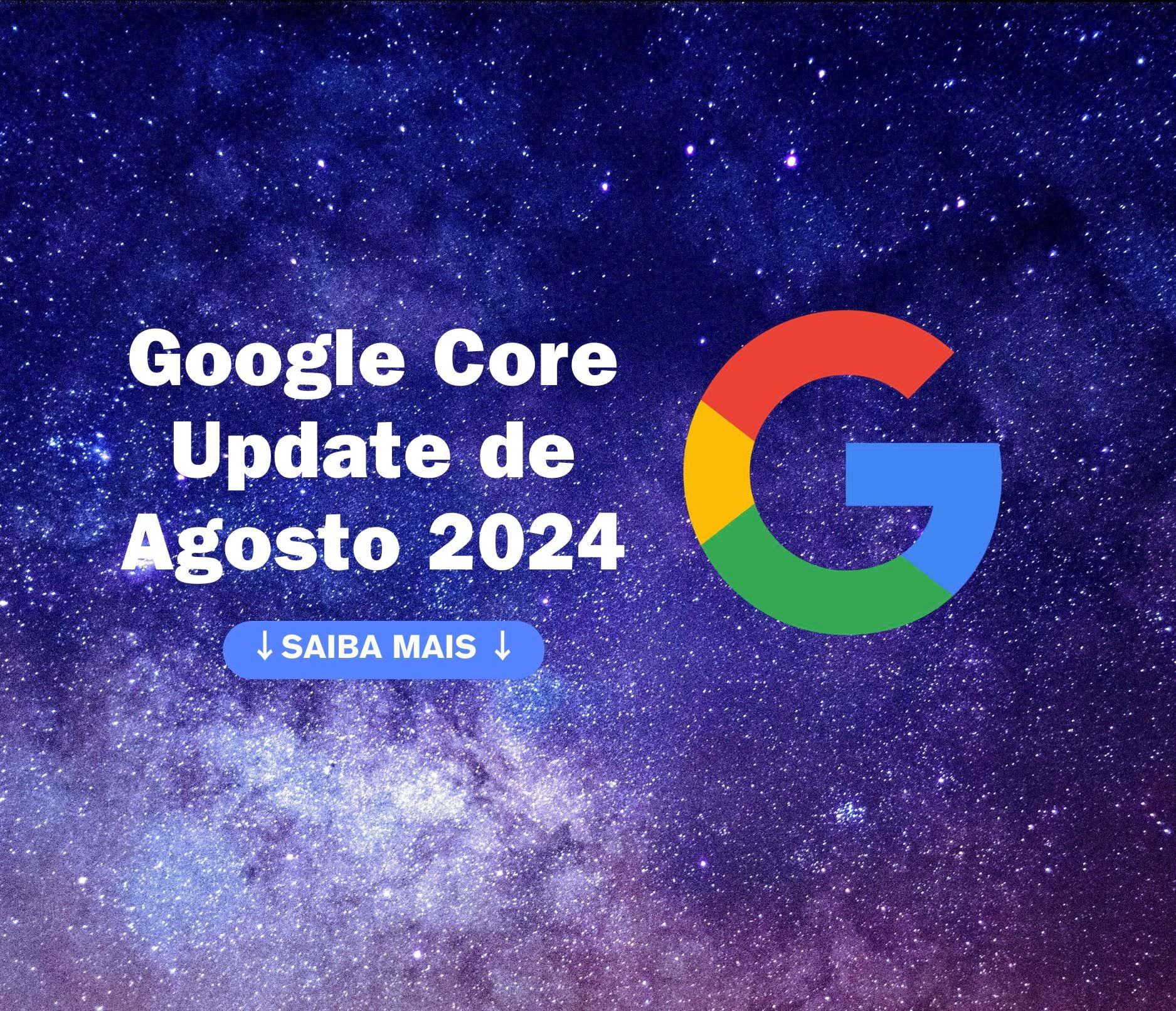 Google Core Update de Agosto 2024: Tudo o que Precisa de Saber